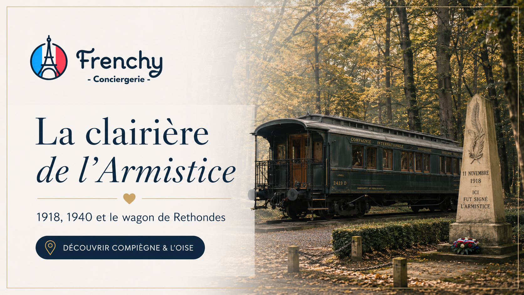 La clairière de l'Armistice en forêt de Compiègne : 1918, 1940 et le wagon de Rethondes