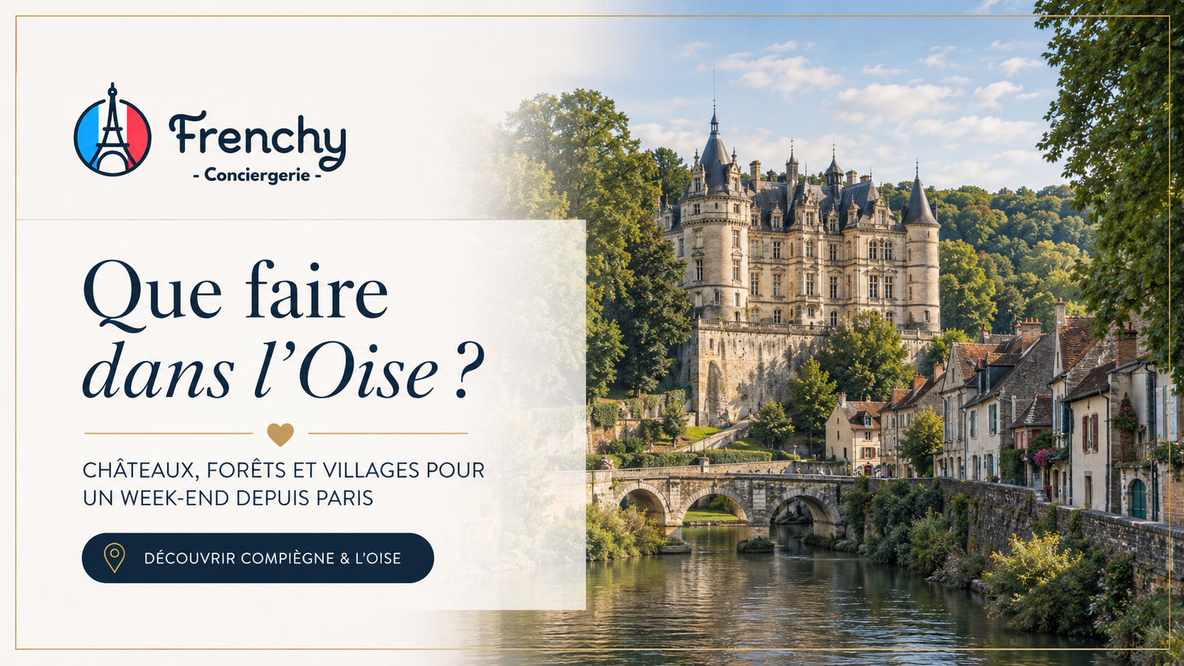 Que faire dans l'Oise : châteaux, forêts et villages pour un week-end depuis Paris